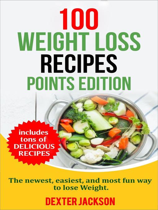 Title details for 100 Weight Loss Recipes--Points Edition by Dexter Jackson - Available